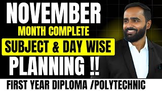 NOVEMBER MONTH COMPLETE DAY WISE amp SUBJECT WISE PLANNING FIRST YEAR DIPLOMA POLYTECHNIC [upl. by Yahc35]