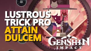 Lustrous Trick Pro Attain Dulcem Genshin Impact [upl. by Sarah392]