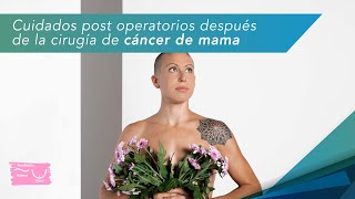 Cuidados post operatorios después de la cirugía de cáncer de mama [upl. by Zingale239]