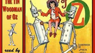 The Tin Woodman of Oz version 2 by L Frank BAUM read by Phil Chenevert  Full Audio Book [upl. by Albrecht]