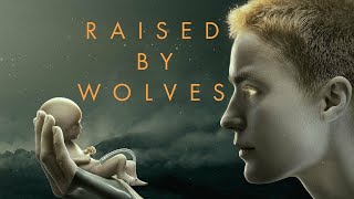 RAISED BY WOLVES  tribute video [upl. by Legna]