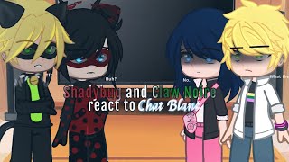 Shadybug and Claw Noire react to Chat Blanc Part 3 [upl. by Bonine961]