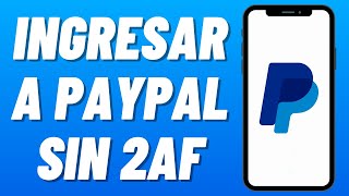 Cómo INGRESAR a PAYPAL sin VERIFICACIÓN en 2 PASOS 2024 Recuperar Cuenta de PayPal [upl. by Nodaj453]