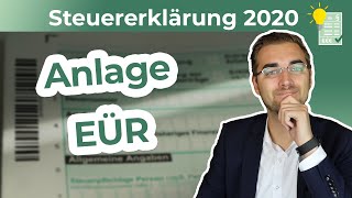 Steuererklärung 2020  Anlage EÜR ausfüllen [upl. by Intihw687]