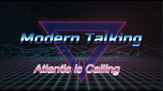 Modern Talking  Atlantis is Calling RMV [upl. by Mathis]