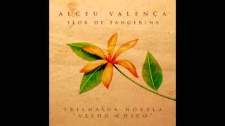 Alceu Valença  Flor de Tangerina Trilha Original de Velho Chico [upl. by Aivul]