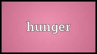 Hunger Meaning [upl. by Ostler]