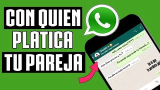 CON QUIEN PLATICA TU PAREJA EN WHATSAPP [upl. by Milurd]