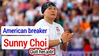 Why Sunny Choi Quit Her Job breaking olympics 2024 break dancing olympics 2024 American breaker [upl. by Meit612]