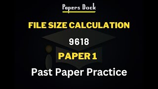 File Size Calculation Practice  Paper 1  9618 [upl. by Dulcinea]