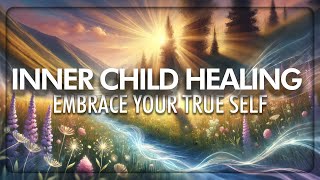 Inner Child Healing Embrace Your True Self 💖 Powerful Subliminal amp Frequencies [upl. by Seaver878]