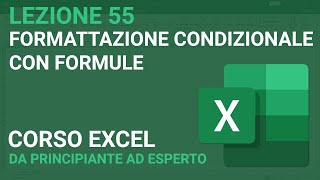 Formattazione condizionale con formule  EXCEL TUTORIAL ITALIANO 55 [upl. by Agon]