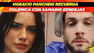 Horacio Pancheri recuerda polémica con Samadhi Zendejas🤯👀 [upl. by Vachel]