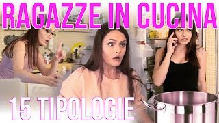 LE RAGAZZE IN CUCINA  15 TIPOLOGIE  MARYNA [upl. by Uliram]