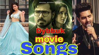 Dybbuk movie songs  Emraan Hashmi Songs Dybbuk movie [upl. by Athenian275]