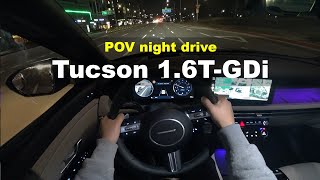 2024 Hyundai Tucson 16T GDi FWD POV night drive [upl. by Nebur]