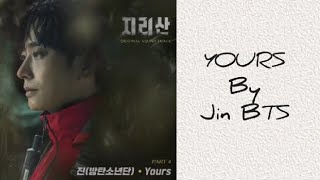 YOURS By Jin BTS OST JIRISAN easy lyrics [upl. by Negris]