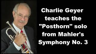 Charlie Geyer teaches the quotPosthornquot solo from Mahlers Symphony No 3 [upl. by Shana]