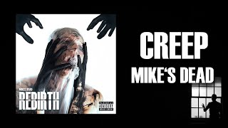 Mikes Dead  Creep Official Audio [upl. by Ecnar]