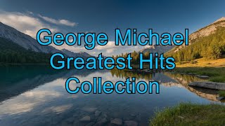 George Michael Greatest Hits Collection  Top 20 Best George Michael Songs Playlist [upl. by Akira]