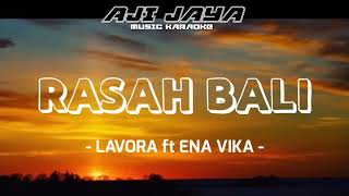 RASAH BALI KARAOKE NO VOKAL COWO  LAVORA FT ENA VIKA [upl. by Nonek]