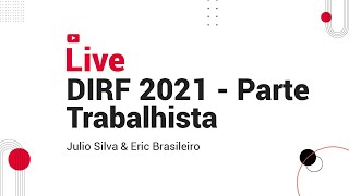 Live  DIRF 2021  Parte Trabalhista [upl. by Primrose472]