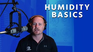 Humidity Basics [upl. by Kcirneh657]