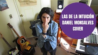 Daniel Monsalves  Las de la Intuición Vídeo Cover [upl. by Annecorinne]