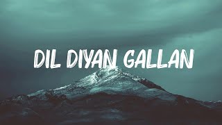 Atif Aslam  Dil Diyan Gallan  Lyrics [upl. by Ecnarrot]