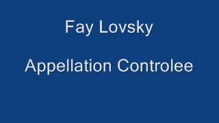 Fay Lovsky  Appellation Controlee [upl. by Ocinom]