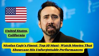 Nicolas Cages Finest Top 10 MustWatch Movies That Showcase His Unforgettable Performances [upl. by Yoho]