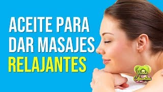 Aceite Para Dar Masajes Relajantes ¿Como Hacer Un Aceite Para Masajes A Base De Hierbas Aromaticas [upl. by Erdei630]