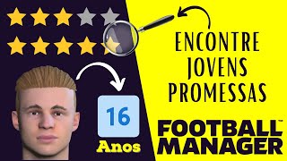 COMO ENCONTRAR JOVENS PROMESSAS wonderkids NO FOOTBALL MANAGER  Aposto que a última você não faz [upl. by Imehon622]