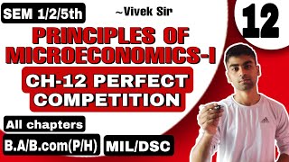 CH12 PERFECT COMPETITION PRINCIPLES OF MICROECONOMICSI BCOMBAPH MILDSCSOL DUSEM 12nd [upl. by Alehcim]