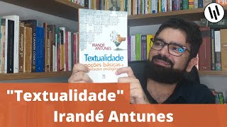 quotTextualidadequot de Irandé Antunes  Resenha e principais conceitos  Professor Weslley Barbosa [upl. by Ettennej]