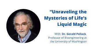 quotUnraveling the Mysteries of Lifes Liquid Magicquot  Full Video  Gerald Pollack  Oceanside Chat 9 [upl. by Ibrab]