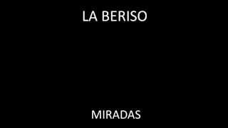 La Beriso  Miradas LETRA [upl. by Gnouhc]