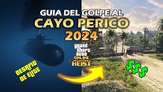 GUIA DEFINITIVA DEL GOLPE AL CAYO PERICO 2024 SOLO DESAFIO DE ELITE  GTA 5 ONLINE 💲🌴 [upl. by Netnilc]