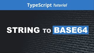 Convert A String To Base64  JavaScriptTypeScript Tutorial [upl. by Akir]