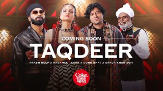 Coke Studio Bharat  Taqdeer  Donn Bhat x Rashmeet Kaur x Prabh Deep x Sakur Khan  Coming Soon [upl. by Swart]