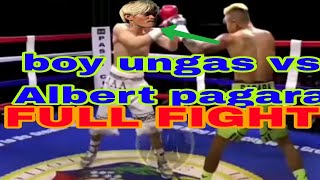 BOY UNGAS VS ALBERT PAGARAThePrinceAlbertPagara BOYUNGAS09 [upl. by Artema]