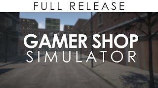 Gamer Shop Simulator  Release Trailer [upl. by Nnyled]