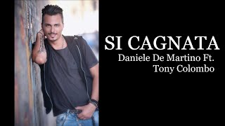 Daniele De Martino Ft Tony Colombo  Si Cagnata Testo [upl. by Yreneh]