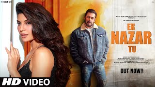 New Song 2024  New Hindi Song  Ek Nazar Tu  Salman Khan  Jacqueline  Romantic Song  Video Song [upl. by Horwath]