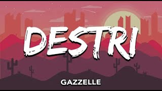 Gazzelle  Destri TestoLyrics [upl. by Kaylee]