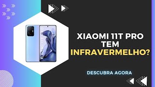 🔴 O XIAOMI 11T PRO TEM INFRAVERMELHO [upl. by Irreg]