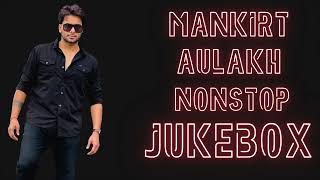 Mankirt Aulakh All Hits Jukebox  NonStop Punjabi Songs  Gedi Bhangra Hits Punjabi mankirtaulakh [upl. by Yenitirb]