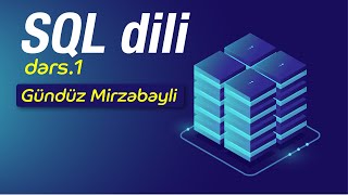 SQL dili dərs 1 [upl. by Farman]