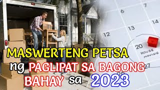 MASWERTENG PETSA NG PAGLIPAT SA BAGONG BAHAY SA 2023 [upl. by Bourne]