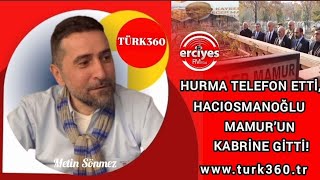 HURMA TELEFON ETTİ HACIOSMANOĞLU MAMUR’UN KABRİNE GİTTİ [upl. by Greenlee]